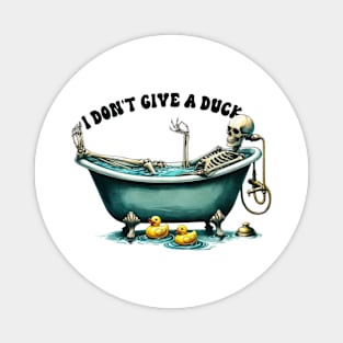 I Don't Give a Duck Skeleton Relaxing in Bathtub Dark Weird Magnet